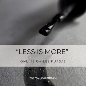 ONLINE DAILĖS KURSAS “LESS IS MORE”