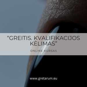 “GREITIS. KVALIFIKACIJOS KĖLIMAS” ONLINE KURSAS