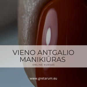 ONLINE KURSAS “VIENO ANTGALIO MANIKIŪRAS”