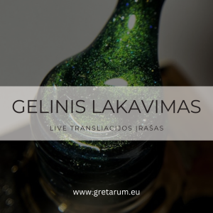 LIVE TRANSLIACIJOS ĮRAŠAS GELINIS LAKAVIMAS