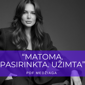 PDF METODINĖ MEDŽIAGA „MATOMA. PASIRINKTA. UŽIMTA”