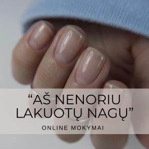 „AŠ NENORIU LAKUOTŲ NAGŲ” ONLINE KURSAS